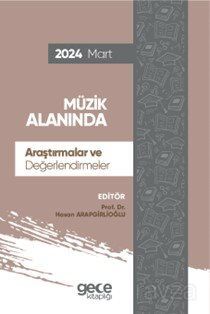 Müzik Alanında Araştırmalar ve Değerlendirmeler Mart 2024 - 1