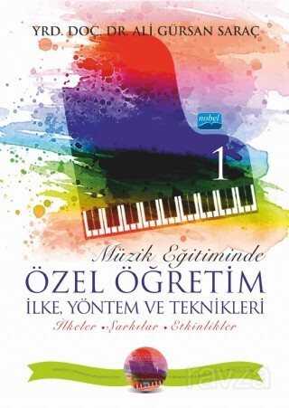 Müzik Eğitiminde Özel Öğretim İlke Yöntem ve Teknikleri 1 (CD İlaveli) - Nobel Yayın Dağıtım