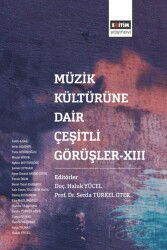 Müzik Kültürüne Dair Çeşirli Görüşler XIII - Eğitim Kitabevi