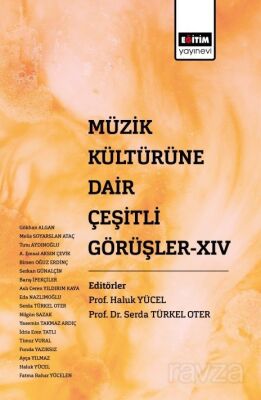 Müzik Kültürüne Dair Çeşirli Görüşler XIV - 1