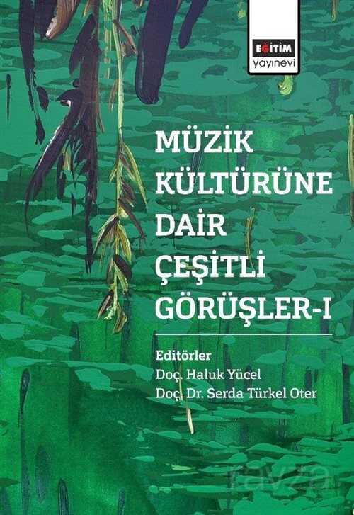 Müzik Kültürüne Dair Çeşitli Görüşler 1 - Eğitim Kitabevi