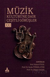 Müzik Kültürüne Dair Çeşitli Görüşler XXI - Son Çağ Yayınları - Akademik