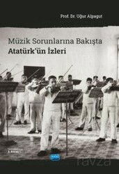 Müzik Sorunlarına Bakışta Atatürk'ün İzleri - Nobel Yayın Dağıtım