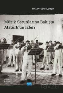 Müzik Sorunlarına Bakışta Atatürk'ün İzleri - 1