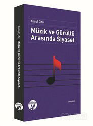 Müzik ve Gürültü Arasında Siyaset - Büyüyenay Yayıncılık