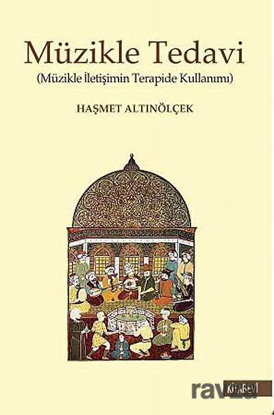 Müzikle Tedavi (Müzikle İletişimin Terapide Kullanımı) - Kitabevi Yayıncılık