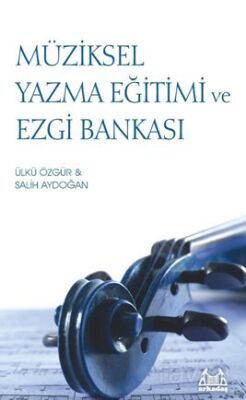 Müziksel Yazma Eğitimi ve Ezgi Bankası - 1