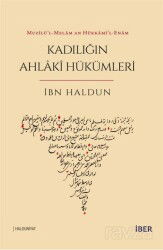 Muzîlü’l-Melam an Hükkami’l-Enam - Kadılığın Ahlakî Hükümleri - İber