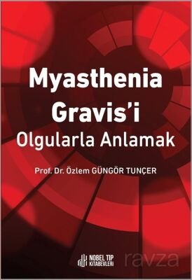 Myasthenia Gravis'i Olgularla Anlamak - 1