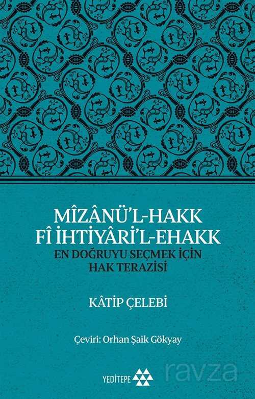 Mîzanü'l-Hakk Fî İhtiyari'l-Ehakk - Yeditepe Yayınevi