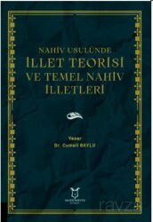 Nahiv Usulünde İllet Teorisi ve Temel Nahiv İlletleri - Akademisyen Kitabevi