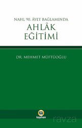 Nahl 90. Ayet Bağlamında Ahlak Eğitimi - Kayıhan Yayınları