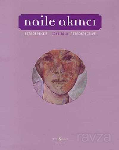 Naile Akıncı - Retrospektif - İş Bankası Yayınları