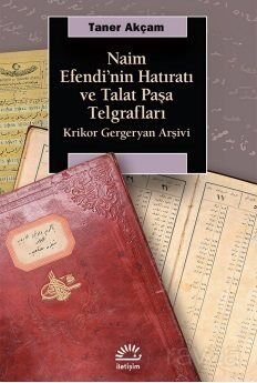 Naim Efendi'nin Hatıratı ve Talat Paşa Telgrafları - 1
