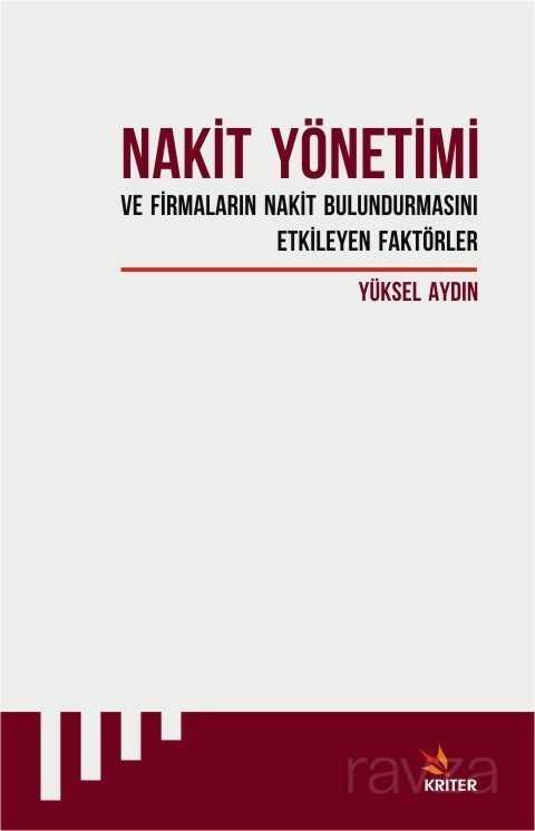 Nakit Yönetimi Ve Firmaların Nakit Bulundurmasını Etkileyen Faktörler - Kriter Basım Yayın Dağıtım