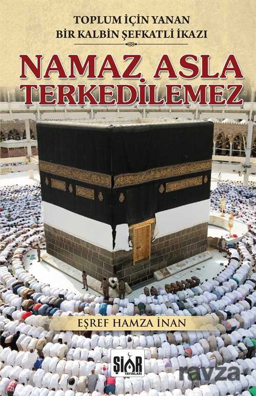 Namaz Asla Terk Edilemez - Siyer Yayınları