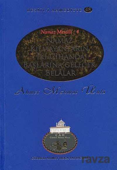 Namaz Kılmayanların İki Cihanda Başlarına Gelecek Belalar / Resail-i Ahmediyye 48 - Cübbeli Ahmet Hoca Yayıncılık