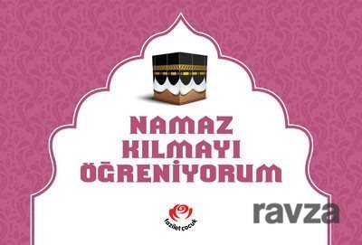Namaz Kılmayı Öğreniyorum (Kız) (Citli) - Çamlıca Çocuk Yayınları