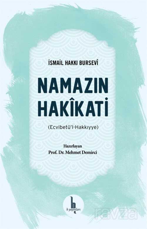 Namazın Hakikati (Ecvibetü'l-Hakkıyye) - H Yayınları