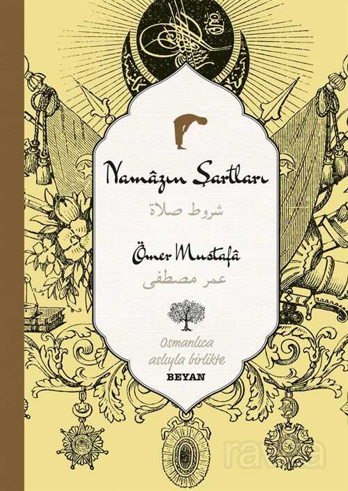 Namazın Şartları (İki Dil (Alfabe) Bir Kitap - Osmanlıca-Türkçe) - Beyan Yayınları