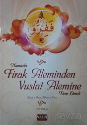 Namazla Firak Aleminden Vuslat Alemine Firar Etmek - Yasin Yayınevi