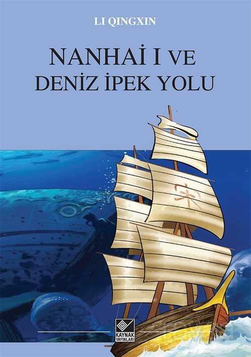 Nanhai I ve Deniz İpek Yolu - Kaynak Yayınları