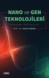 Nano ve Gen Teknolojileri - Çizgi Kitabevi