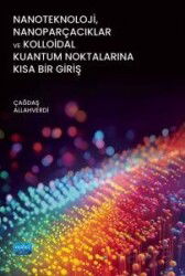 Nanoteknoloji, Nanoparçacıklar ve Kolloidal Kuantum Noktalarına Kısa Bir Giriş - Nobel Yayın Dağıtım