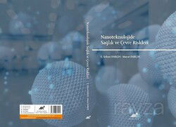 Nanoteknolojide Sağlık ve Çevre Riskleri - Paradigma Akademi Yayınları
