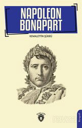 Napoleon Bonapart 1769-1821 - Dorlion Yayınevi