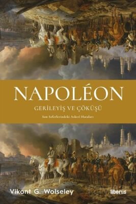 Napoléon - Gerileyiş ve Çöküşü - 1