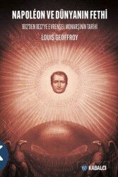 Napoléon ve Dünyanın Fethi - Kabalcı Yayınları