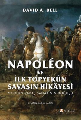 Napoléon ve İlk Topyekûn Savaşın Hikayesi - 1