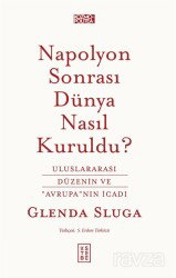 Napolyon Sonrası Dünya Nasıl Kuruldu? - Ketebe Yayınevi