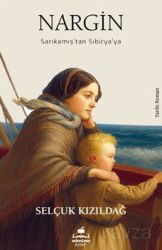 Nargin / Sarıkamış’tan Sibiryaya - Almina Kitap