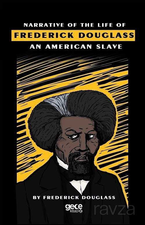 Narrative Of The Life Of Frederick Douglass An American Slave - Gece Kitaplığı