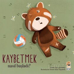 Nasıl Başladı? / Kaybetmek - Sincap Kitap