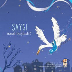 Nasıl Başladı? / Saygı - Sincap Kitap