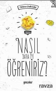 Nasıl Daha İyi Öğreniriz? - Genç Okur Yayınları