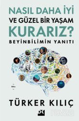 Nasıl Daha İyi ve Güzel Bir Yaşam Kurarız? - Doğan Kitapçılık