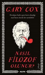 Nasıl Filozof Olunur? - Alfa Yayınları