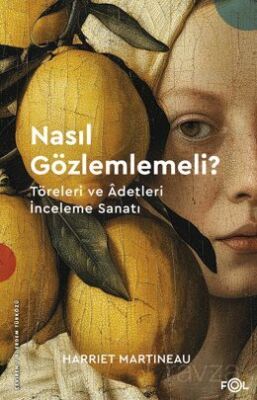 Nasıl Gözlemlemeli? Töreleri ve Adetleri İnceleme Sanatı - 1