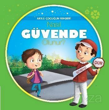 Nasıl Güvende Olunur? / Akıllı Çocuğun Rehberi - 1