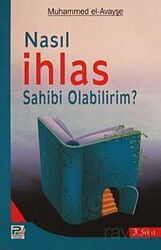 Nasıl İhlas Sahibi Olabilirim? - Polen Yayınları