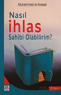 Nasıl İhlas Sahibi Olabilirim? - 1