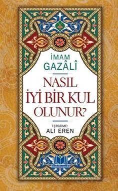 Nasıl İyi Bir Kul Olunur? (Ciltli) - 1