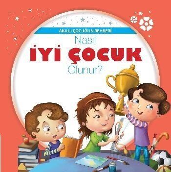Nasıl İyi Çocuk Olunur? / Akıllı Çocuğun Rehberi - 1