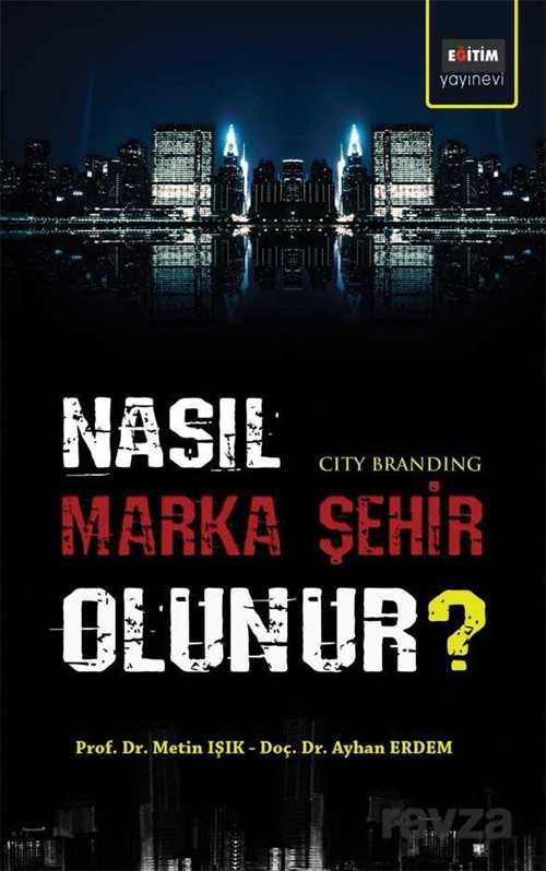 Nasıl Marka Şehir Olunur? - Eğitim Kitabevi