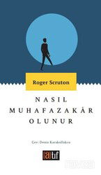 Nasıl Muhafazakar Olunur - Atıf Yayınları