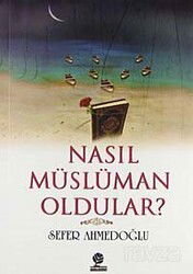Nasıl Müslüman Oldular? - Gonca Yayınevi